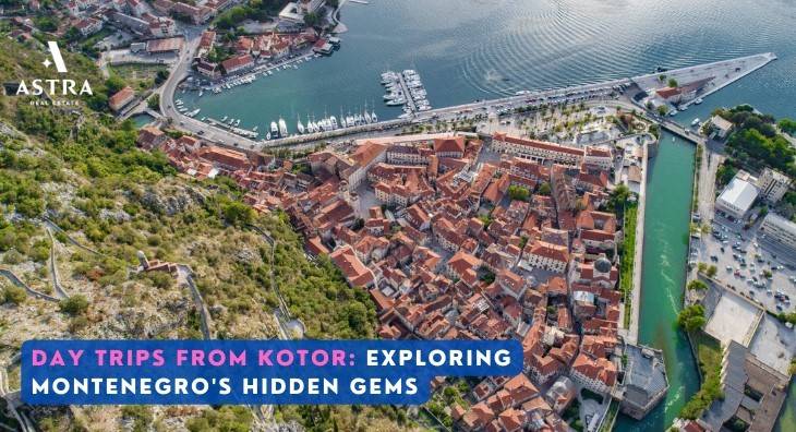 Day Trips from Kotor: Exploring Montenegro’s Hidden Gems
