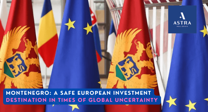 Montenegro A Safe European Investment Destination in Times of Global Uncertainty