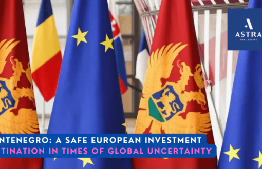 Montenegro A Safe European Investment Destination in Times of Global Uncertainty