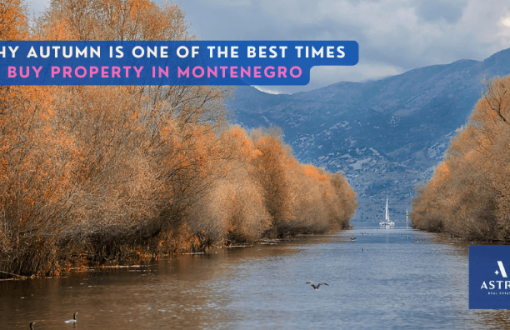 autumn is one of the best times to buy property in montenegro astra real estate
