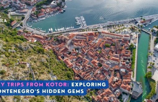 Day trips from Kotor Astra Real Estate Montenegro